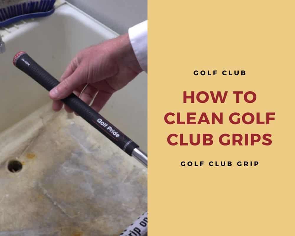 how to clean golf club grips