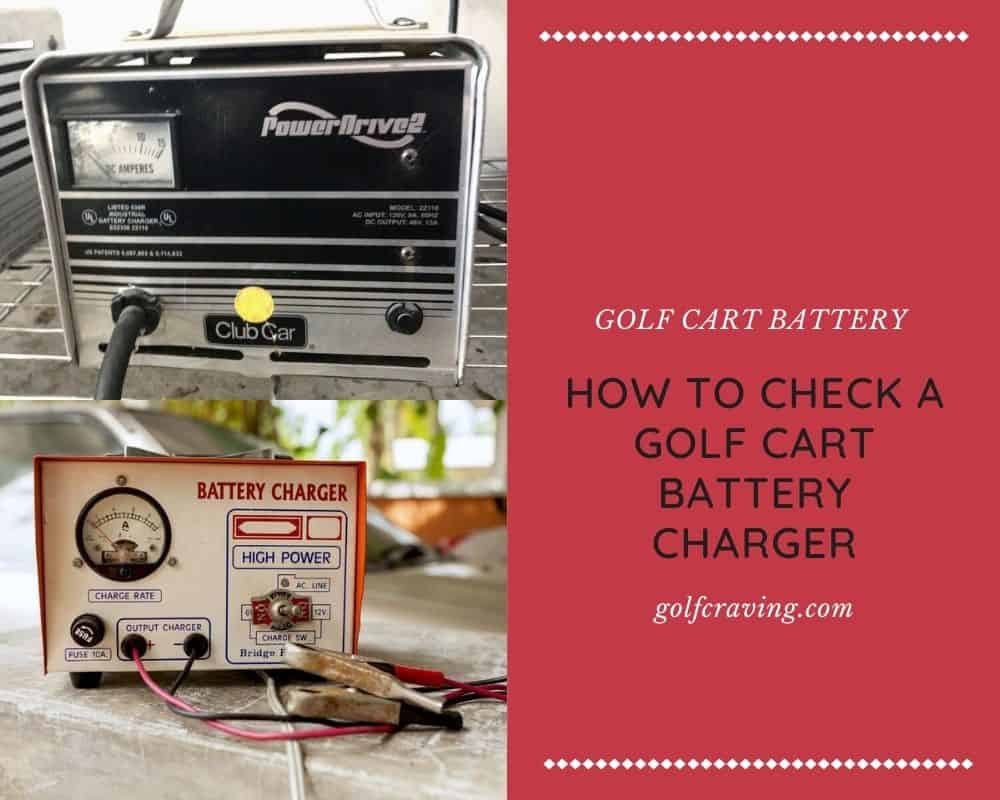 How To Check A Golf Cart Battery Charger