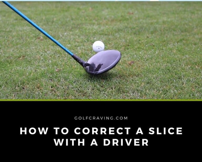How To Correct A Slice With A Driver All The Steps Explained