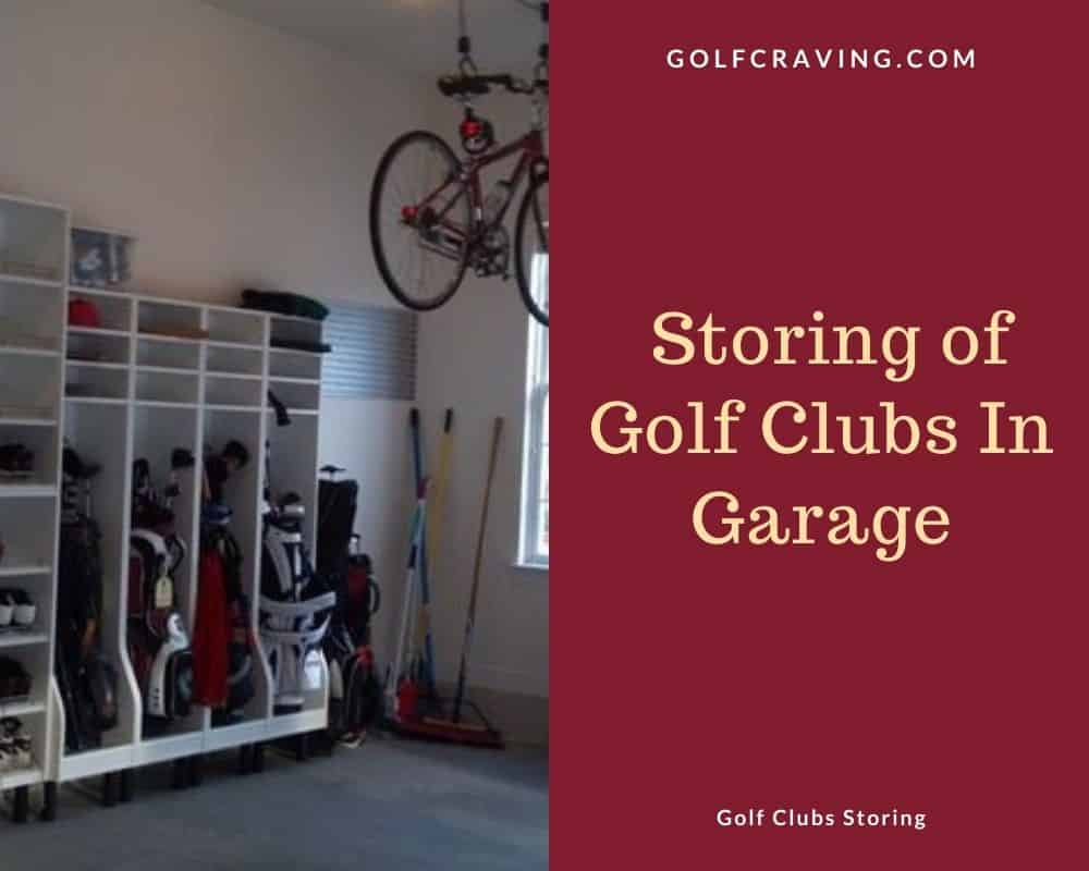 Store Golf Clubs In Garage