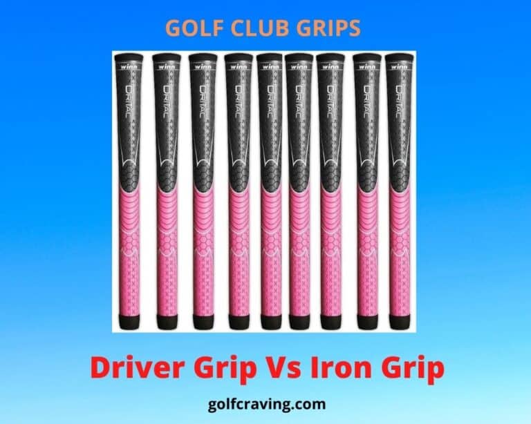 Driver Grip Vs Iron Grip