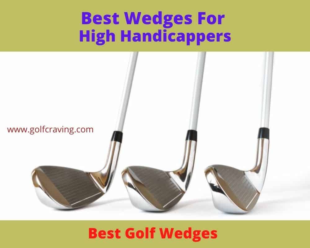 Best Wedges For High Handicappers Reviews