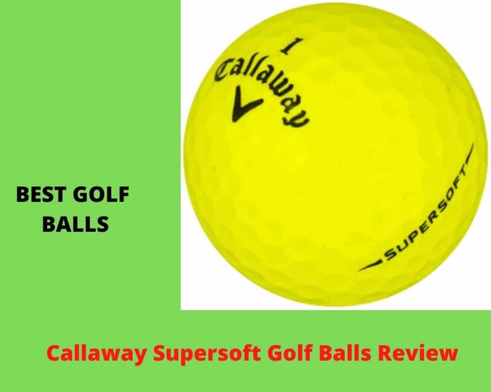 Callaway Supersoft Golf Balls Review 