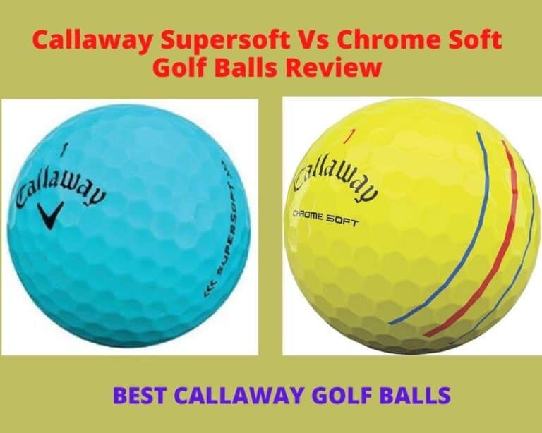 Callaway Supersoft Vs Chrome Soft Best Golf Balls Review