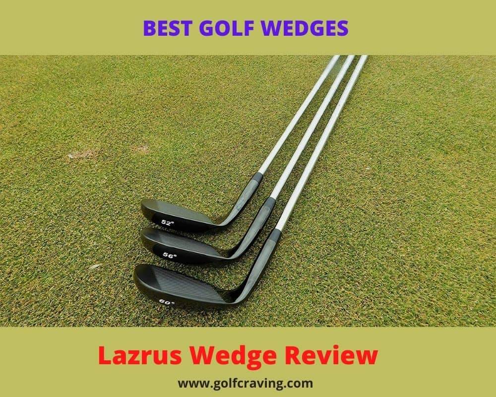 Lazrus Wedges Review 