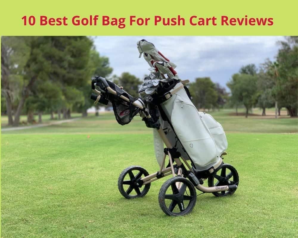 Best Golf Bag For Push Cart