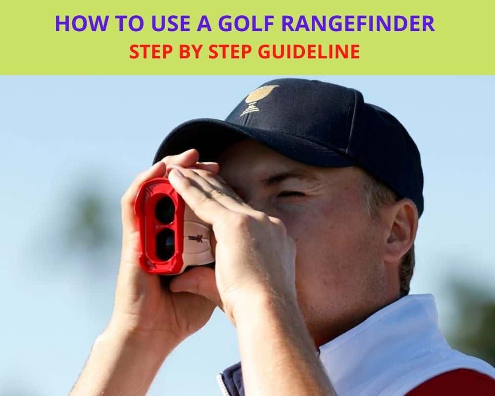 How To Use A Golf Rangefinder - Guidelines