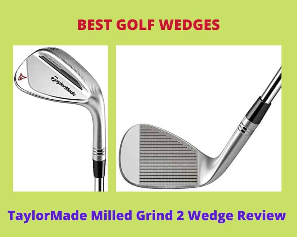 TaylorMade Milled Grind 2 Wedges Review 