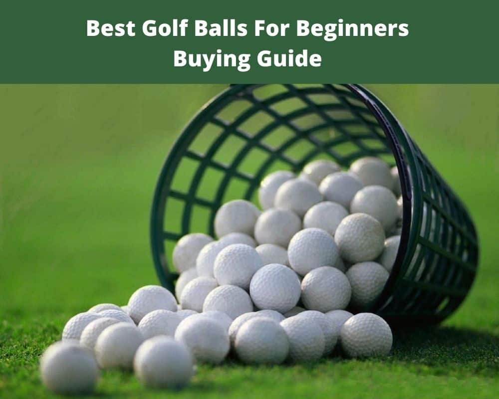 Best Golf Balls for Beginners Buying Guide