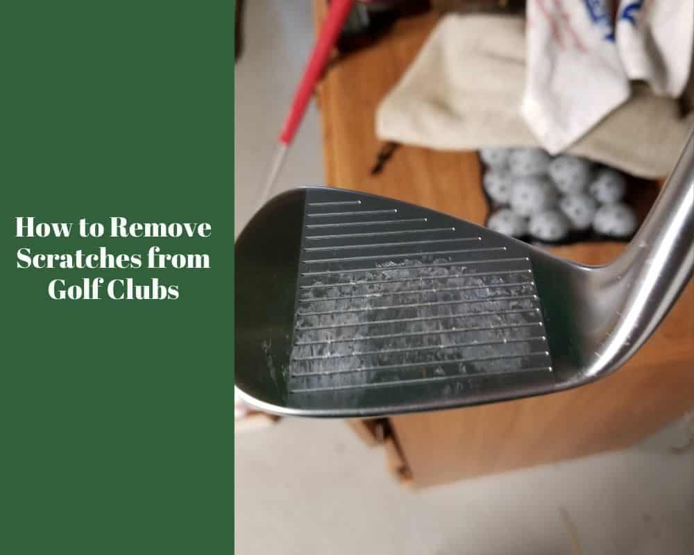 How to Remove Scratches from Golf Clubs