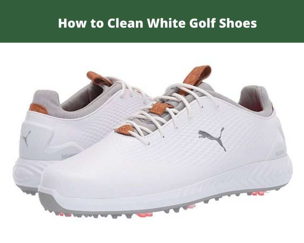 How to Clean White Golf Shoes