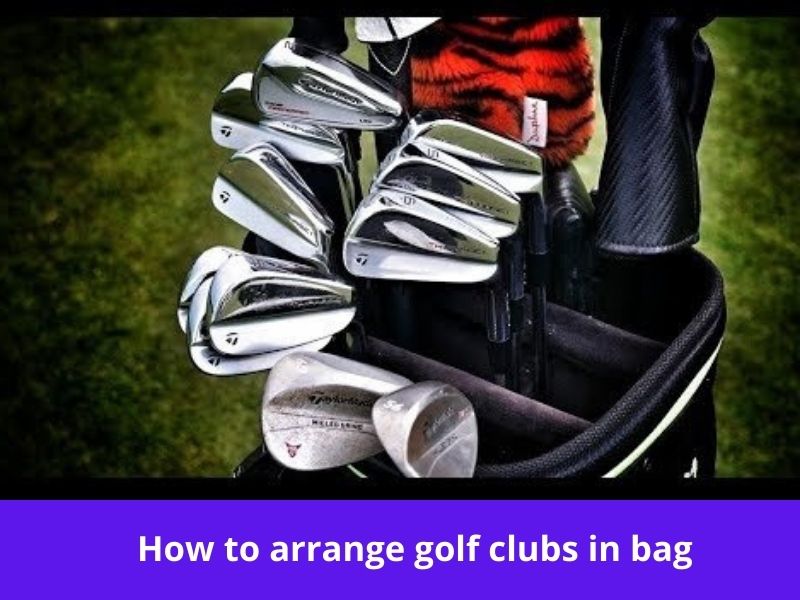 how to arrange golf clubs in bag