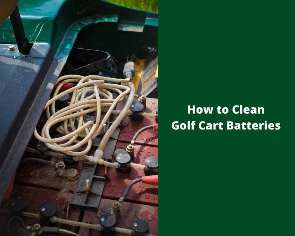 How to Clean Golf Cart Batteries