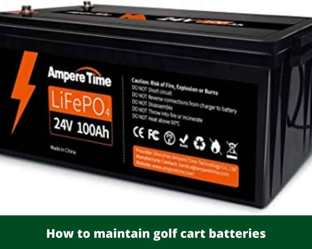 How to maintain golf cart batteries