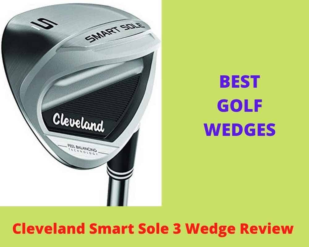 Cleveland Smart Sole 3 Wedge Review
