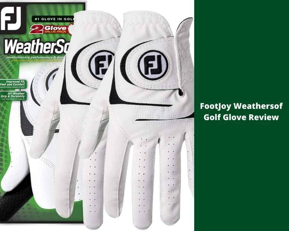 FootJoy Weathersof Golf Glove Review