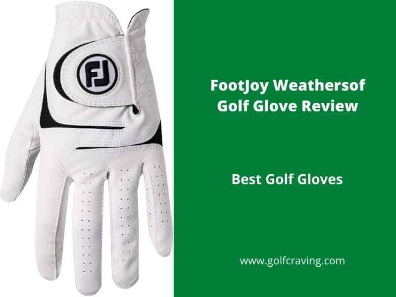 FootJoy Weathersof Golf Glove Reviews