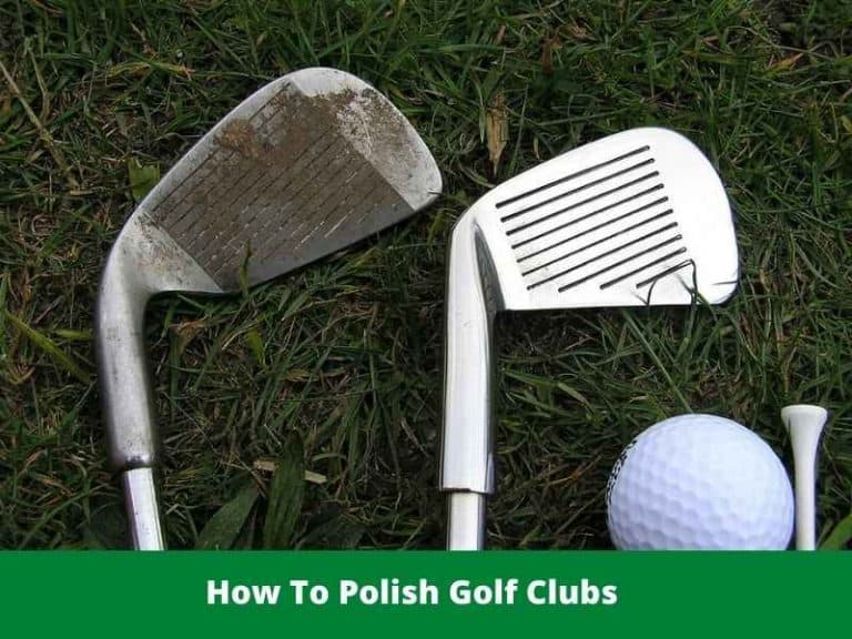 How To Polish Golf Clubs Step By Step Effective Guide