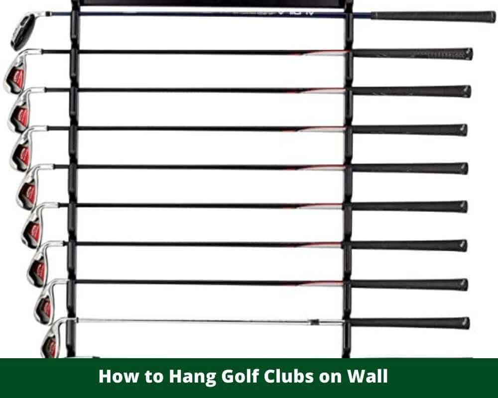 How to Hang Golf Clubs on Wall