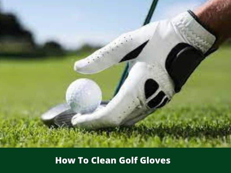 how do you clean golf gloves