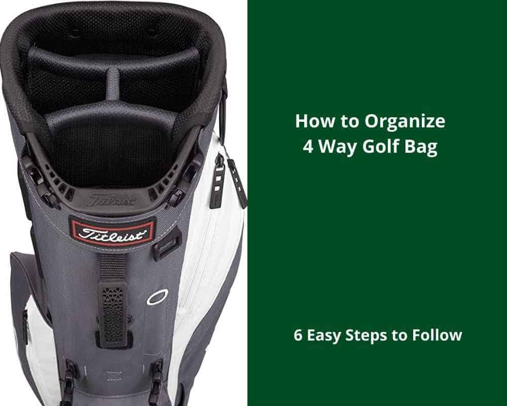 How to Organize 4 Way Golf Bag