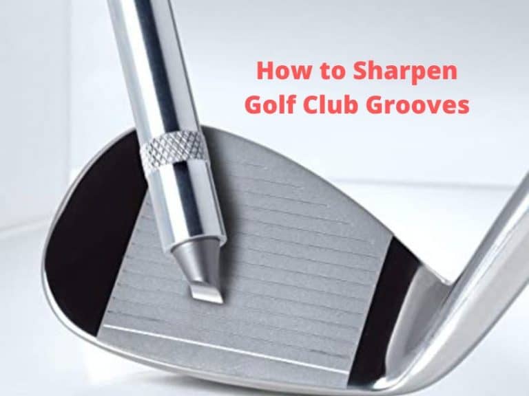 How to Sharpen Golf Club Grooves 5 Effective Steps