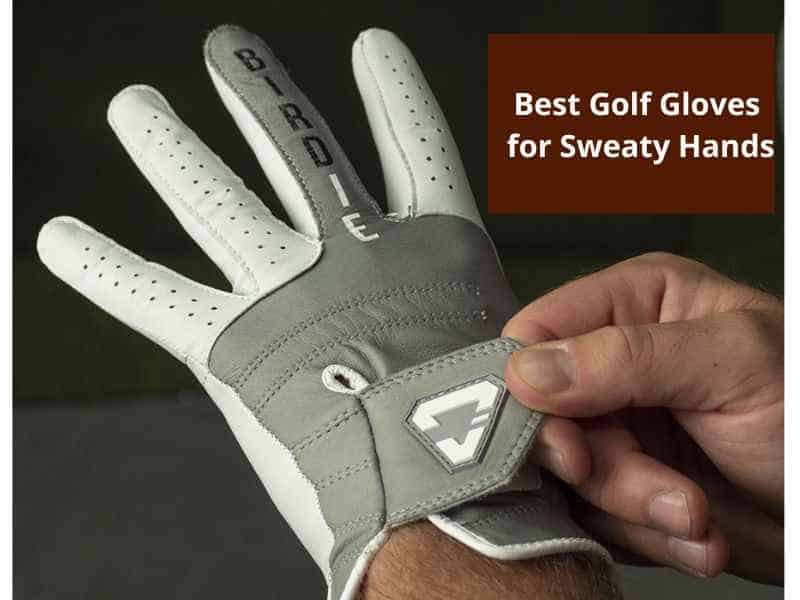 Best Golf Gloves for Sweaty Hands