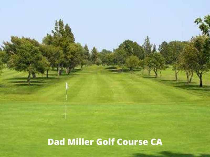 Dad Miller Golf Course CA