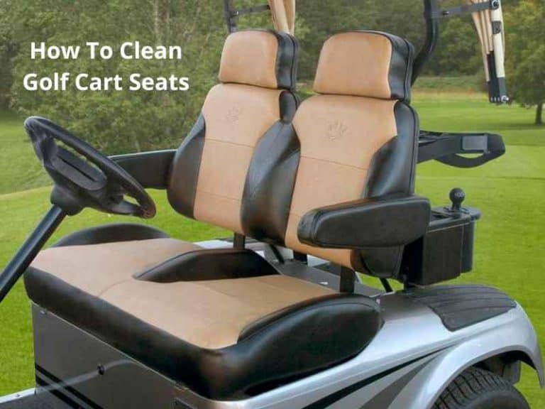 How To Clean Golf Cart Seats 6 Easy Steps To Follow