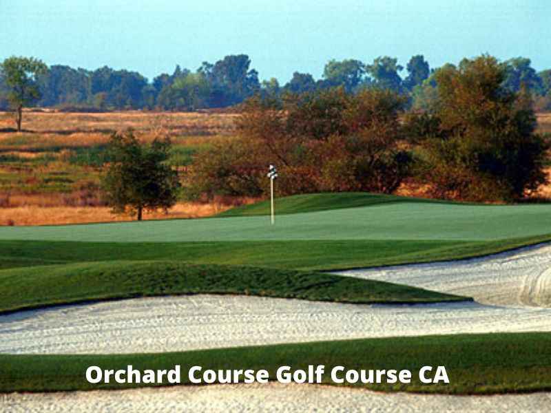 Orchard Course Golf Course CA