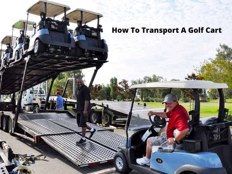 How To Transport A Golf Cart