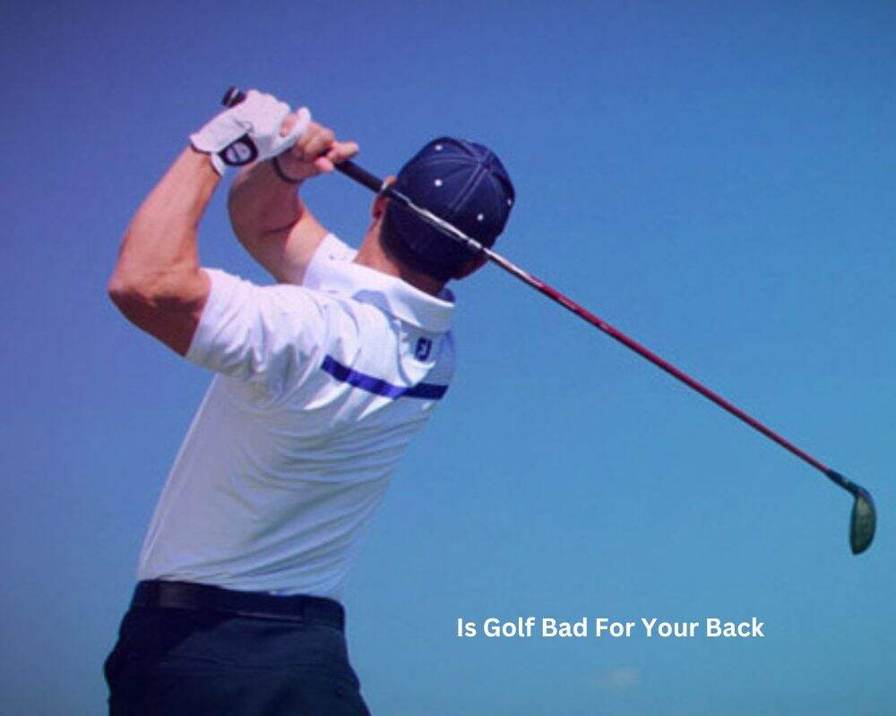 Is Golf Bad For Your Back