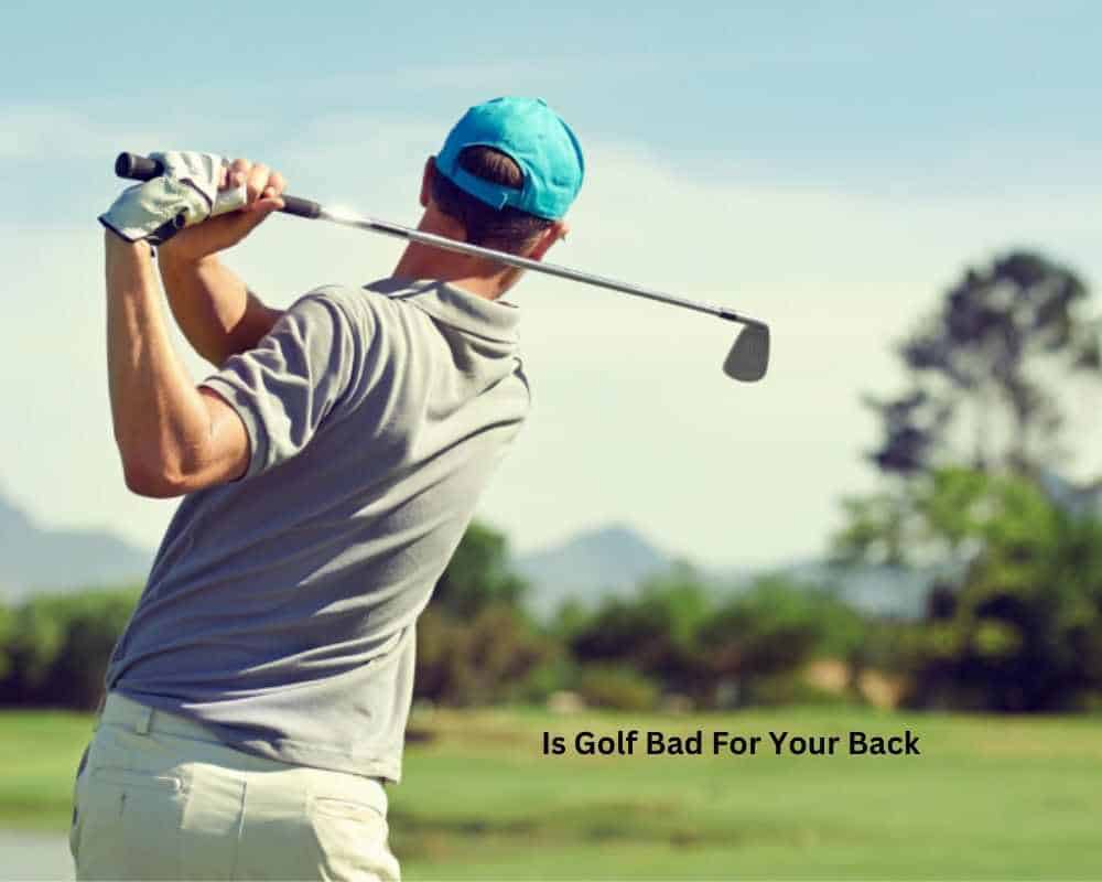 Is Golf Bad For Your Back