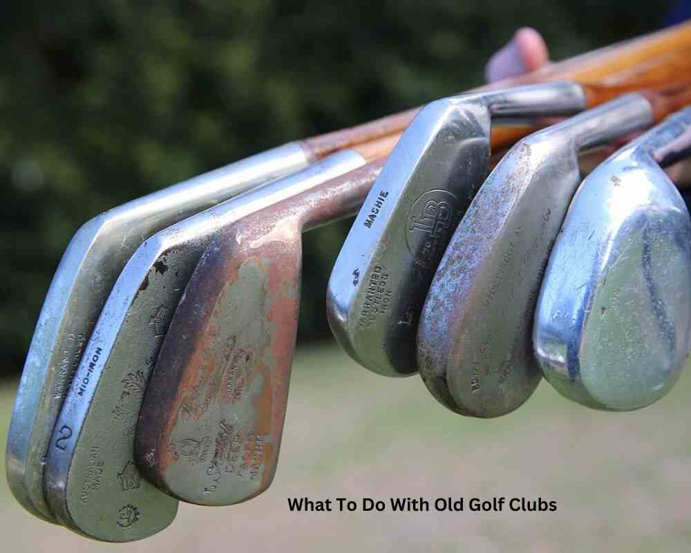 What To Do With Old Golf Clubs