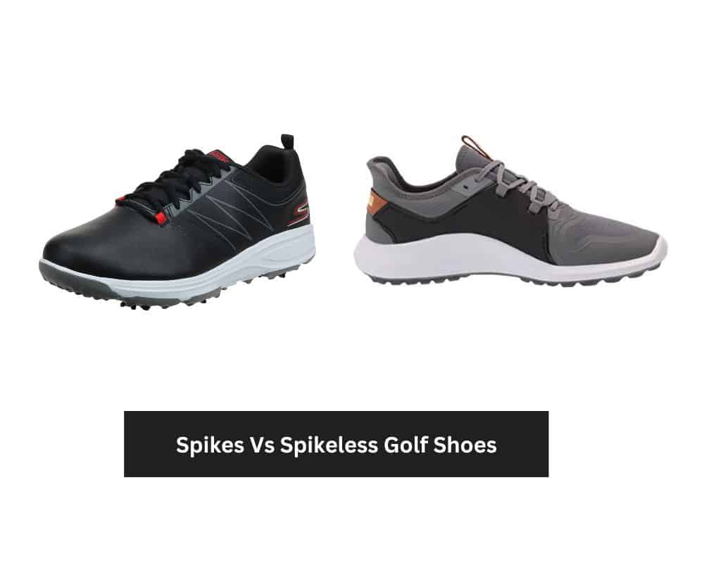 spikes vs spikeless golf shoes