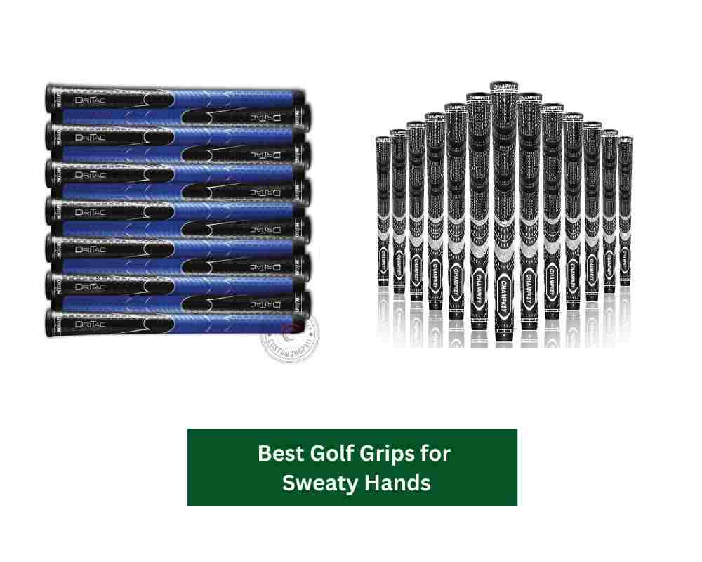 Best Golf Grips for Sweaty Hands