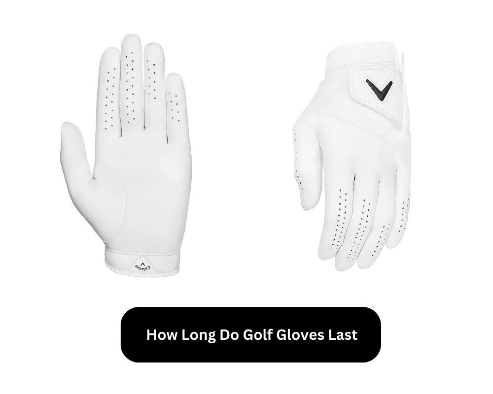 How Long Do Golf Gloves Last