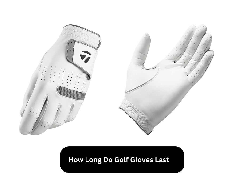 How Long Do Golf Gloves Last