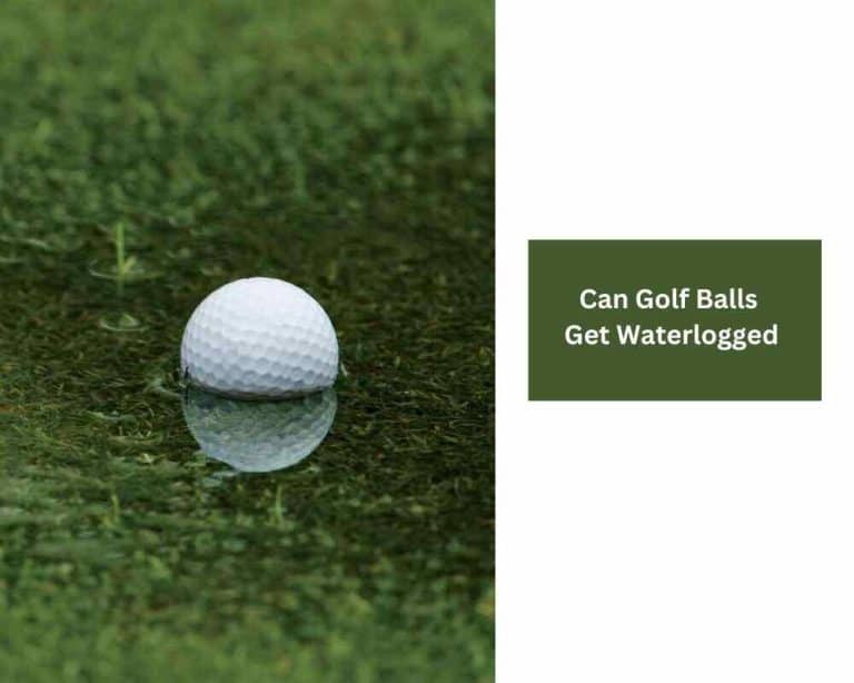 Can Golf Balls Get Waterlogged? Know The Fact