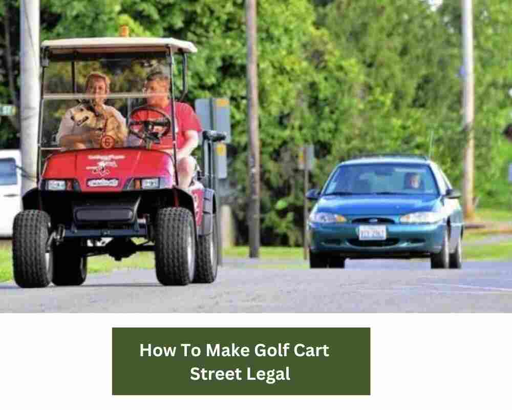 How To Make Golf Cart Street Legal