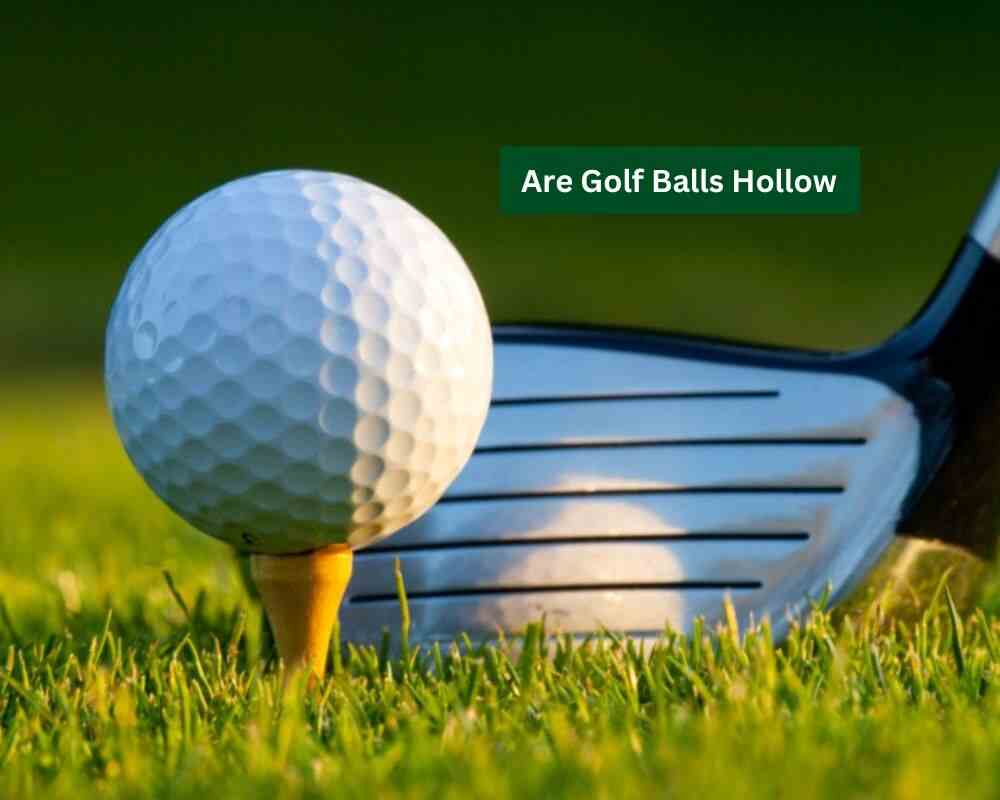 Are Golf Balls Hollow