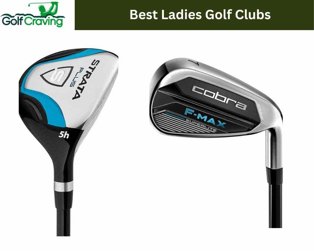 Best Golf Clubs For Ladies